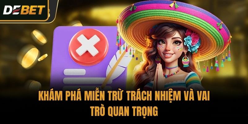 Khám phá miễn trừ trách nhiệm và vai trò quan trọng