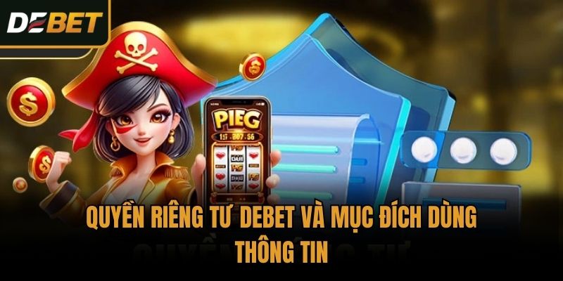 Quyền riêng tư Debet và mục đích dùng thông tin