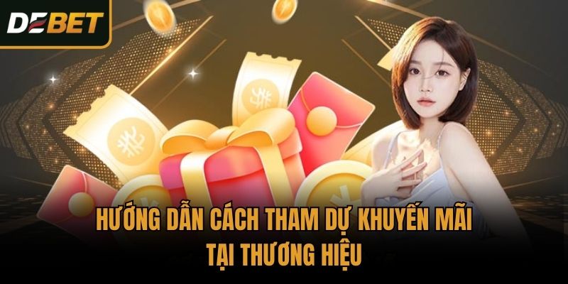 Hướng dẫn cách tham dự khuyến mãi tại thương hiệu