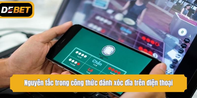 Nguyên tắc trong công thức đánh xóc đĩa trên điện thoại