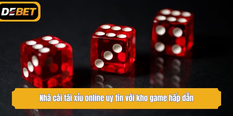 Nhà cái tài xỉu online uy tín với kho game hấp dẫn