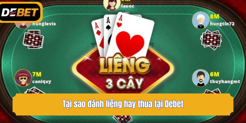 Tại sao đánh liêng hay thua tại Debet?