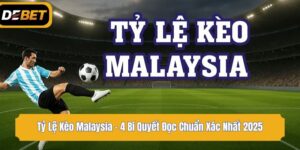 Tỷ Lệ Kèo Malaysia - 4 Bí Quyết Đọc Chuẩn Xác Nhất 2025